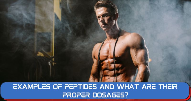 Examples of peptides and what are their proper dosages?
