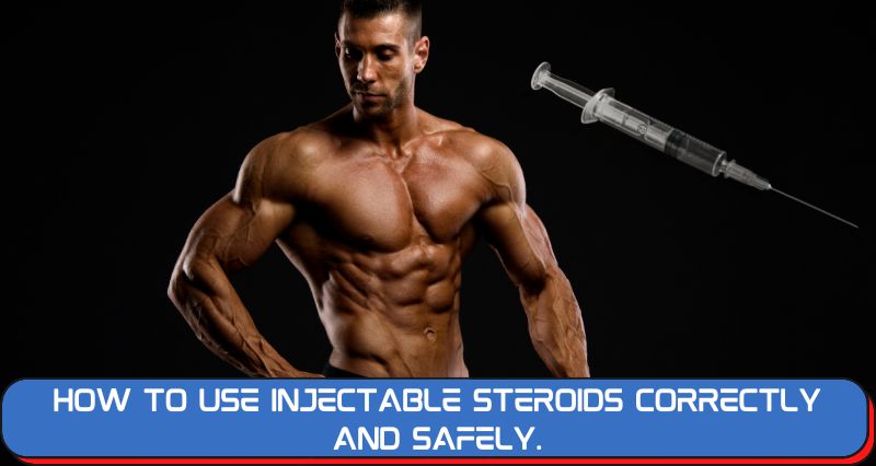 How To Use Injectable Steroids Correctly And Safely.