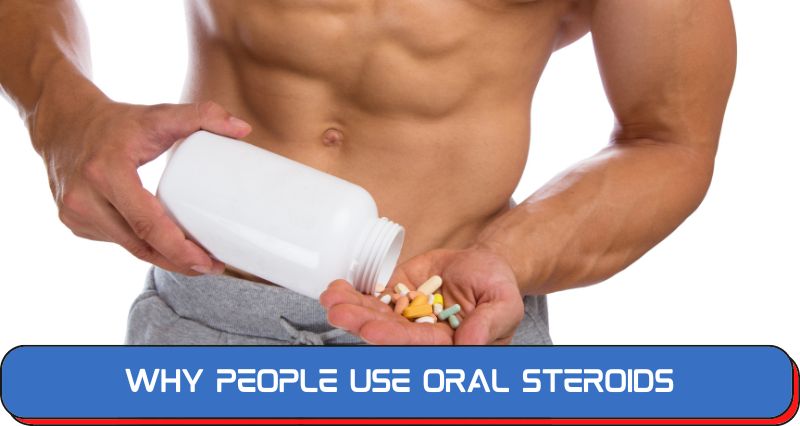 Why People Use Oral Steroids